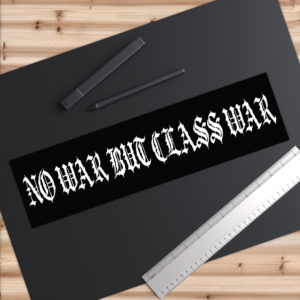 No War But Class War Bumper Sticker - White