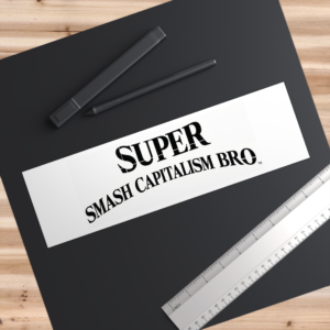 Super smash capitalism bro - Car Decal