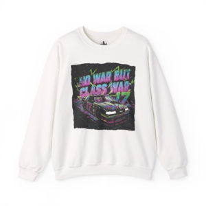 No War But Class War - 80's Retro Car Graphic Crewneck Sweatshirt