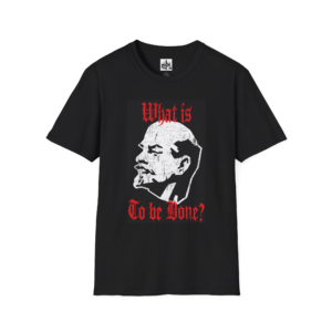 Vladimir Lenin - What is to be done - Unisex T-Shirt