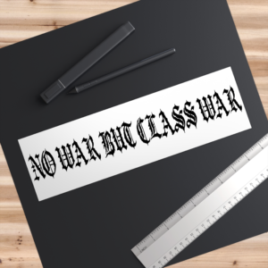 No War But Class War Bumper Sticker - Black