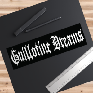 Guillotine Dreams Bumper Sticker Car Decal