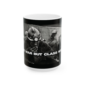 No War But Class War Ceramic Mug, (11oz, 15oz)