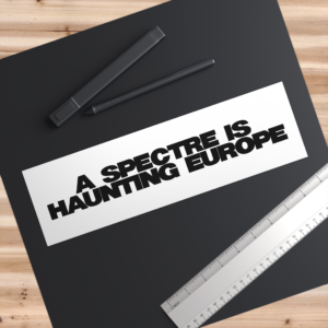 A Spectre is Haunting Europe - Bumper Sticker