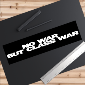 No War But Class War Bumper Sticker - Car Decal, ver 2 White