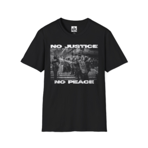 No Justice No Peace, Social Justice T-Shirt