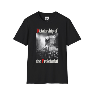 Dictatorship of the Proletariat - Vladimir Lenin - Communist T-Shirt