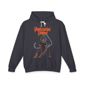 Proletariat Power - Got that dog in me Unisex Hoodie