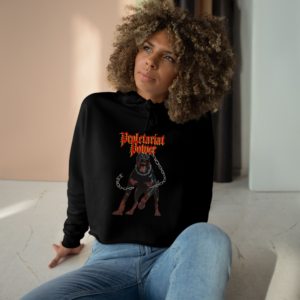 Proletariat Power Crop Hoodie - Got that dog in me