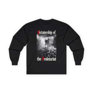 Dictatorship of the Proletariat - Vladimir Lenin - Communist Long sleeve shirt